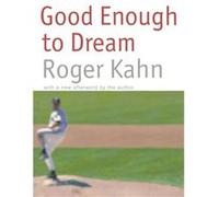 Good Enough to Dream by Roger Kahn Roger Kahn (Auteur)