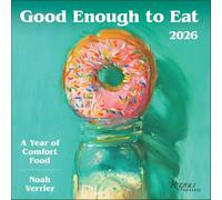 Good Enough to Eat 2026 Wall Calendar: A Year of Comfort Food