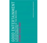 Good Entertainment - Han ByungChul Professor Universitat der Kunste Berlin - MIT Press Ltd - Livre en Anglais - Paperback Han ByungChul Professor Universitat der Kunste BerlinHan ByungChul Professor U