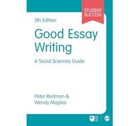 Good Essay Writing: A Social Sciences Guide