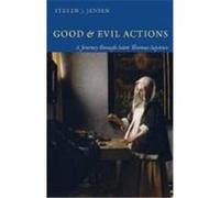 Good & Evil Actions: A Journey Through Saint Thomas Aquinas Jensen, Steven J. (Auteur)