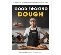 Good F-cking Dough: 60 Easy-to-bake Recipes from the World’s Most Tasteless Baker