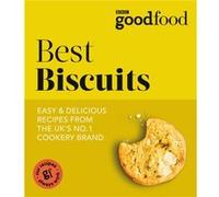 Good Food Best Biscuits by Good Food Good Food (Auteur)