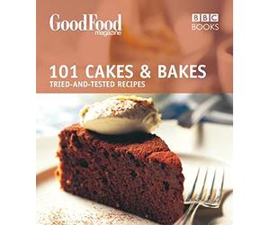 Good Food: Cakes & Bakes: Triple-tested Recipes
