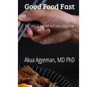 Good Food Fast: The Single Parent Kitchen Solution