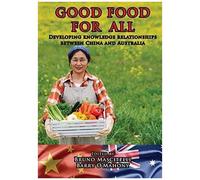 Good Food For All: Developing Knowledge Relationships Between China And Australia