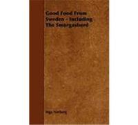 Good Food from Sweden - Including the Smorgasbord Norberg, Inga (Auteur)