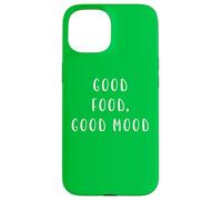 Good Food, Good Mood Funny Statement Food Drink Humour Coque pour iPhone 15