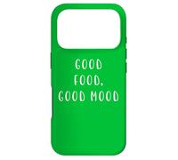 Good Food, Good Mood Funny Statement Food Drink Humour Coque pour iPhone 17 Pro