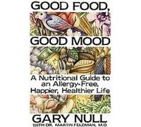 Good Food, Good Mood Gary Null, Martin Feldman (Auteur)