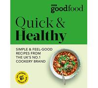 Good Food: Quick & Healthy