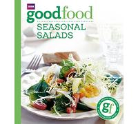 Good Food: Seasonal Salads: Triple-tested Recipes