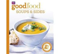 Good Food Soups Sides by Good Food Guides