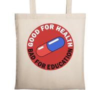 Good for Health Bad for Education Pill Graphic Natural Ecological Cotton Tote Bag Beige