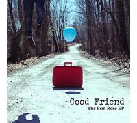 Good Friend - The Erin Rose EP [Import]