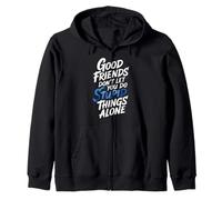 Good Friends Don't Let You Do Stupid Things Alone - Sweat à Capuche