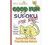 Good Fun for Kids Sudoku: Volume 1: Supporting FelineTrap-Neuter-Return (Anglais) Broché - 15 septembre 2012 G