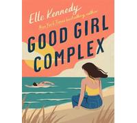 Elle Kennedy – Good Girl Complex – Romance universitaire torride de la sensation TikTok – Poche
