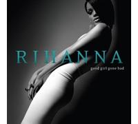 Good Girl Gone Bad by Rihanna (2007-11-09)