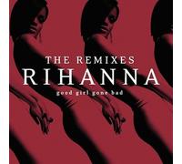Good Girl Gone Bad: The Remixes by RIHANNA [Audio CD] NEUF