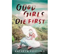 Good Girls Die First