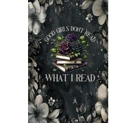 Good Girls Don't Read What I Read