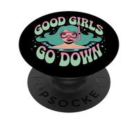 Good Girls Go Down - Funny Scuba Diving Ocean Explorer PopSockets PopGrip Adhésif