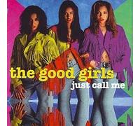 Good Girls - Just Call Me [UK Import]