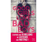 Good Girls Love Bad Boys: Découvrez le nouveau roman New Adult d'Alana Scott "Love is Rare, Life is Short" !