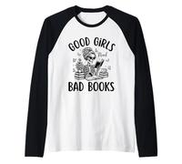 Good Girls Read Bad Books - Funny Dark Romance Smut Reader Manche Raglan