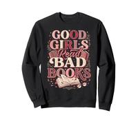 Good Girls Read Bad Books Sweatshirt