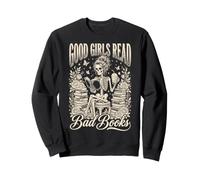 Good Girls Read Bad Books Sweatshirt