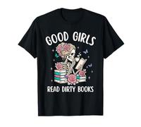 Good Girls Read Dirty Books Funny Smut Reader Dark Romance T-Shirt
