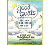 Good Goats Healing Our Image of God by Dennis Linn & Sheila Fabricant Linn & Matthew Linn Dennis Linn, Matthew Linn, Sheila Fabricant Linn (Auteur)