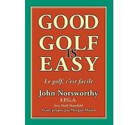 Good Golf is Easy: Bien jouer au golf, c'est facile !