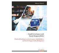 Good Governance and Social Responsibility: Practical Guidance on Governance, Stakeholders, and Social Impact in the Philippines