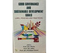 Good Governance And Sustainable Developmnet Goals Laws, Policies And Practices ( 9788196699796 )