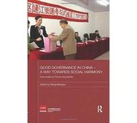 Good Governance in China - A Way Towards Social Harmony: Case Studies by Chinaes Rising Leaders (Routledge Studies on the Chinese Economy) - [Version Originale] Inconnu (Auteur)