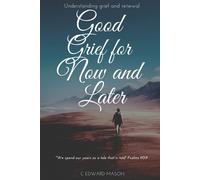 Good Grief For Now And Later