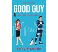 Good Guy: Ein Kuss für die Story | Ein Eishockey-Roman mit Herz und Leidenschaft