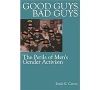 Good Guys, Bad Guys: The Perils of Men's Gender Activism