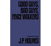 Good Guys, Bad Guys, Fence Walkers