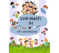 Good Habits 1O1 Coloring Book:: Fun and Creative Ways to Learn Positive Habits Through kids Coloring Book| 8.25 X 11 inches,100 Pages |50 coloring ... and Exercise|Early Childhood Education