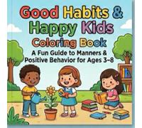 Good Habits & Bad Habits Coloring Book for Kids Ages 3-8 | Positive Behavior for Kids | Daily Routines | 50 Bold & Easy Coloring Pages: Fun & ... Manners, Responsibility and Daily Routines