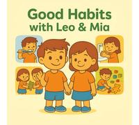 Good Habits with Leo & Mia: habits picture book | good habits book for kids | A Social Skills & Manners Book for Young Kids (Ages 3-6)