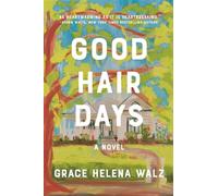 Good Hair Days A Novel - Grace Helena Walz - Thomas nelson - ebook (ePub) - Livre