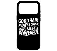 Good Hair Days Make Me Feel Powerful Drôle Coiffeur Coque pour iPhone 17 Pro Max