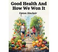 Good Health And How We Won It