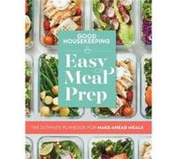 Good Housekeeping Easy Meal Prep by Good Housekeeping Good Housekeeping (Auteur)