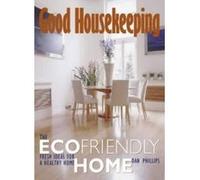 Good Housekeeping: The Ecofriendly Home - Fresh Ideas for a Healthy Home - [Version Originale] Dan Phillips (Auteur)